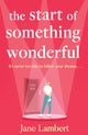 Book cover of: Start of Something Wonderful. By: Jane Lambert
