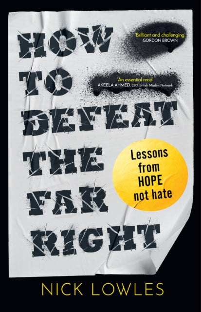 How to Defeat the Far Right, Lessons from Hope Not Hate 9780008772970 Nick Lowles