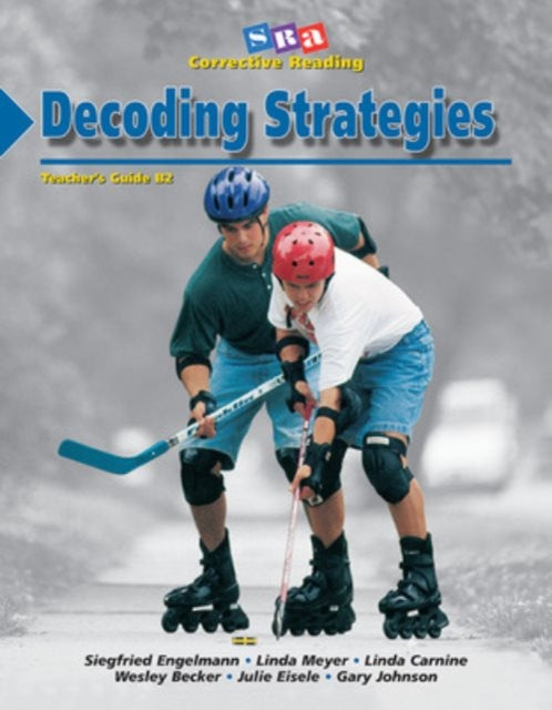 Book cover of: Corrective Reading Decoding Level B2, Teacher Guide. By: Siegfried Engelmann