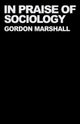 Book cover of: In Praise of Sociology