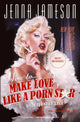 Book cover of: How to Make Love Like a Porn Star. By: Jenna Jameson