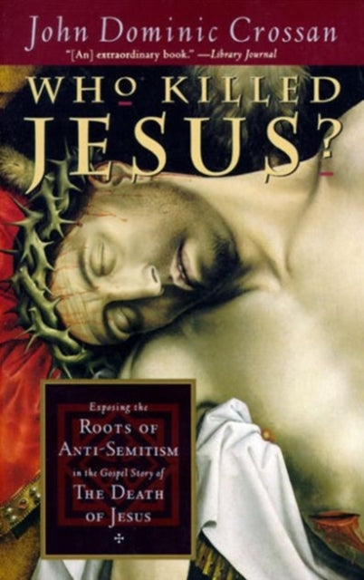 Book cover of: Who Killed Jesus?. By: John Dominic Crossan