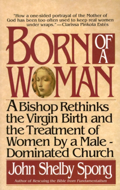 Book cover of: Born of a Woman. By: John Shelby Spong