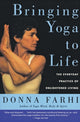 Book cover of: Bringing Yoga to Life. By: Donna Farhi