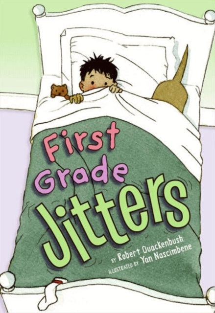 Book cover of: First Grade Jitters. By: Robert M. Quackenbush