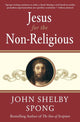 Book cover of: Jesus for the Non-Religious. By: John Shelby Spong