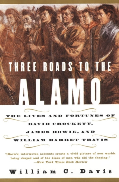 Book cover of: Three Roads To The Alamo. By: William C. Davis