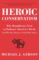 Book cover of: Heroic Conservatism. By: Michael J. Gerson