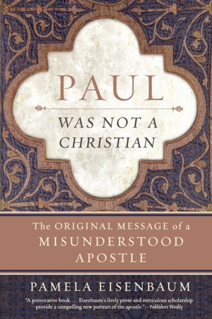 Book cover of: Paul Was Not a Christian. By: Pamela Eisenbaum