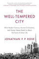 Book cover of: Well-Tempered City. By: Jonathan F. P. Rose