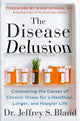 Book cover of: Disease Delusion. By: Jeffrey S. Bland