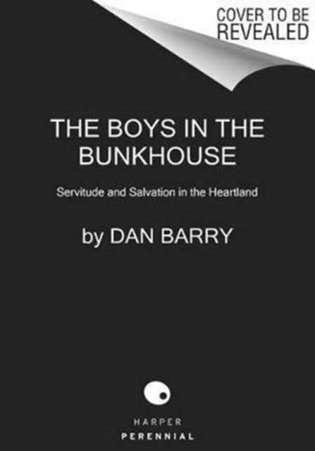 Book cover of: Boys In The Bunkhouse. By: Dan Barry