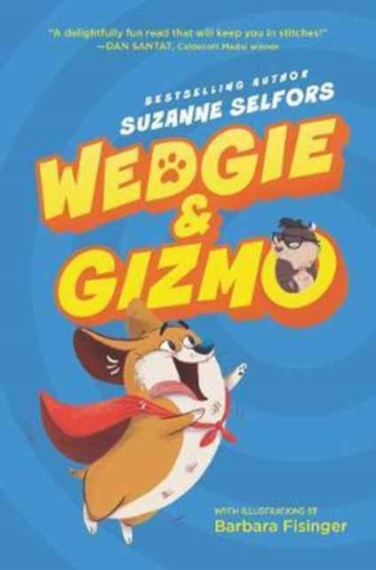 Book cover of: Wedgie & Gizmo. By: Suzanne Selfors