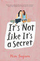 Book cover of: It's Not Like It's a Secret. By: Misa Sugiura