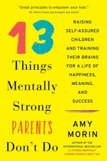 Book cover of: 13 Things Mentally Strong Parents Don't Do. By: Amy Morin