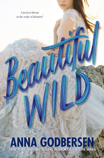 Book cover of: Beautiful Wild. By: Anna Godbersen