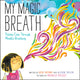 Book cover of: My Magic Breath. By: Nick Ortner