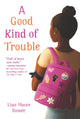 Book cover of: Good Kind of Trouble. By: Lisa Moore Ramée