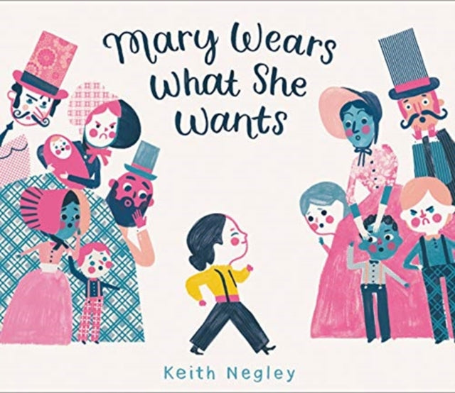 Book cover of: Mary Wears What She Wants. By: Keith Negley