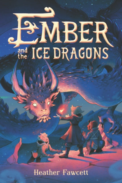 Book cover of: Ember and the Ice Dragons. By: Heather Fawcett