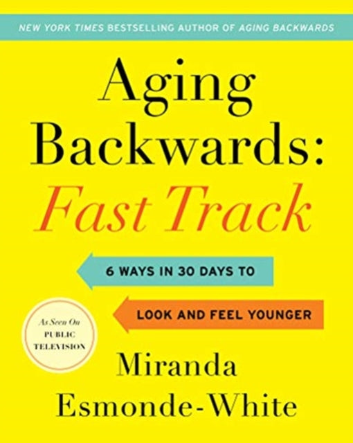 Book cover of: Aging Backwards: Fast Track. By: Miranda Esmonde-White