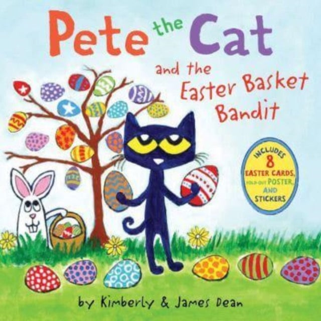Book cover of: Pete the Cat and the Easter Basket Bandit. By: James Dean
