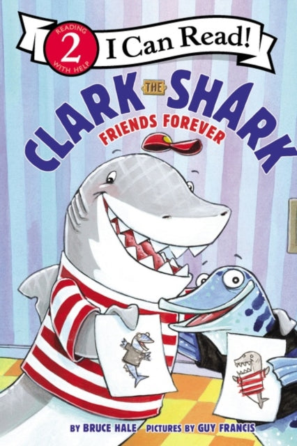 Book cover of: Clark the Shark: Friends Forever. By: Bruce Hale