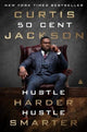 Book cover of: Hustle Harder, Hustle Smarter. By: 50 Cent