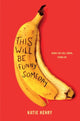 Book cover of: This Will Be Funny Someday. By: Katie Henry