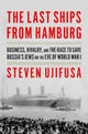 Book cover of: Last Ships from Hamburg. By: Steven Ujifusa