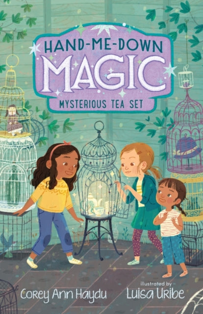 Book cover of: Hand-Me-Down Magic #4: Mysterious Tea Set. By: Corey Ann Haydu