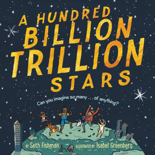 Book cover of: Hundred Billion Trillion Stars. By: Seth Fishman