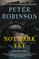 Book cover of: Not Dark Yet. By: Robinson, Peter