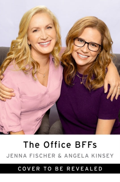 Office BFFs, Tales of The Office from Two Best Friends Who Were There 9780063007598 Jenna Fischer