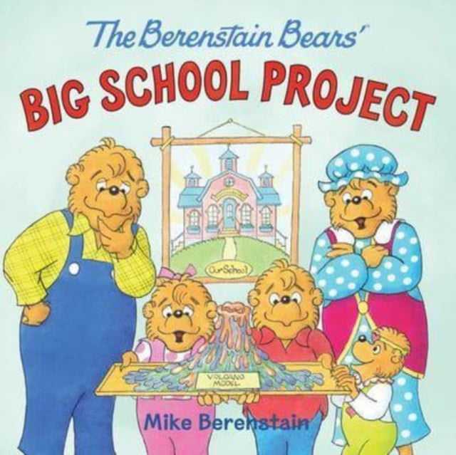 Book cover of: Berenstain Bears Big School Project. By: Mike Berenstain