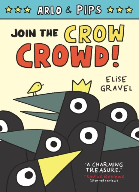 Book cover of: Arlo & Pips #2: Join the Crow Crowd!. By: Elise Gravel