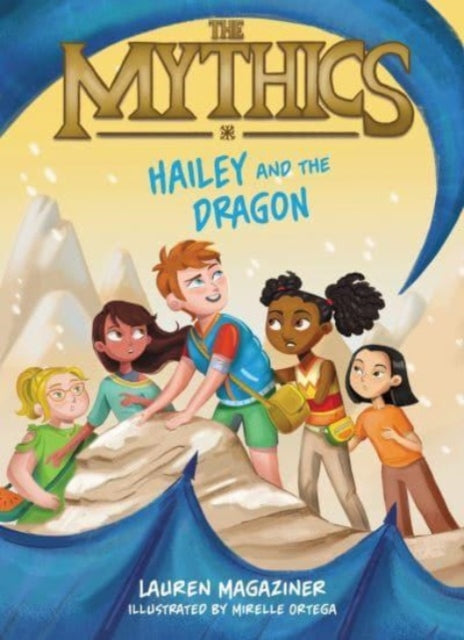 Book cover of: Mythics #2: Hailey and the Dragon. By: Lauren Magaziner