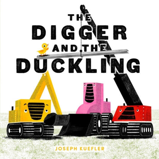 Book cover of: Digger and the Duckling. By: Joseph Kuefler
