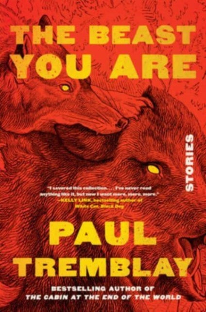 Book cover of: Beast You Are. By: Paul Tremblay