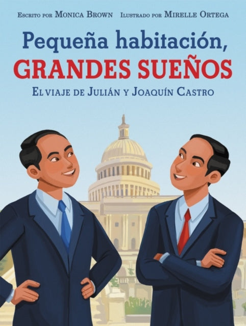 Book cover of: Pequena habitacion, grandes suenos/ Small Room, Big Dreams. By: Monica Brown
