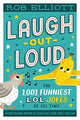 Book cover of: Laugh-Out-Loud: The 1,001 Funniest LOL Jokes of All Time. By: Rob Elliott