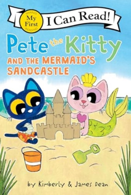 Book cover of: Pete the Kitty and the Mermaid's Sandcastle. By: James Dean