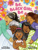 Book cover of: Be, Black Girl, Be. By: Taylor Darks