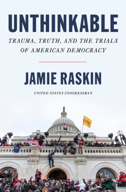 Book cover of: Unthinkable. By: Jamie Raskin