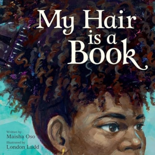Book cover of: My Hair Is a Book. By: Maisha Oso