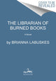 Book cover of: Librarian of Burned Books. By: Brianna Labuskes