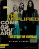Book cover of: Amplified Come as You Are. By: Michael Azerrad