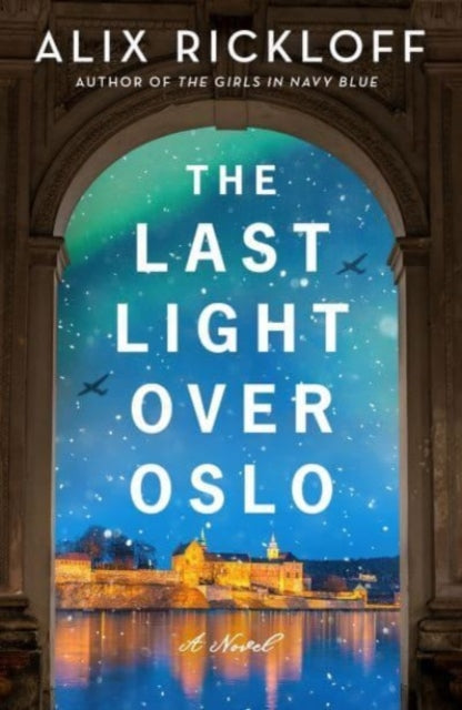 Book cover of: Last Light over Oslo. By: Alix Rickloff