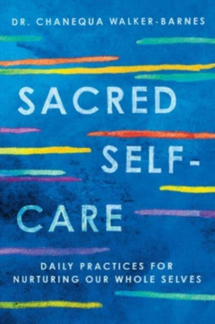 Book cover of: Sacred Self-Care. By: Chanequa Walker-Barnes