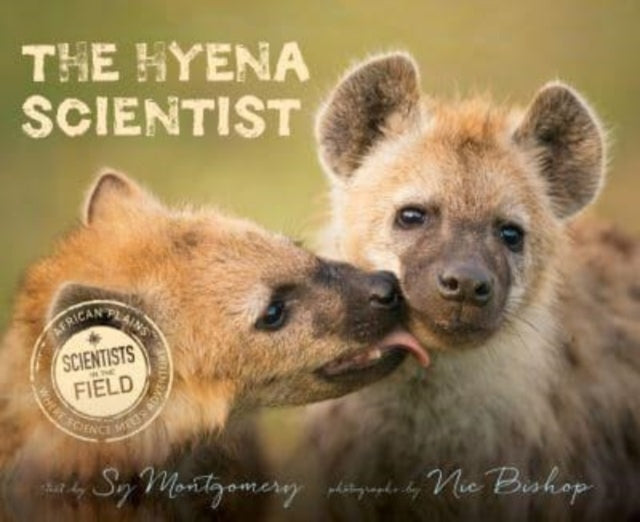 Book cover of: Hyena Scientist. By: Sy Montgomery